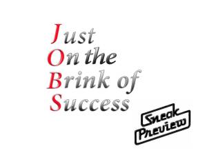 JOB Sneak Preview